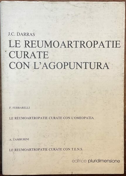 Le reumoartropatie curate con l’agopuntura. Le reumoartropatie curate con l’omeopatia. …