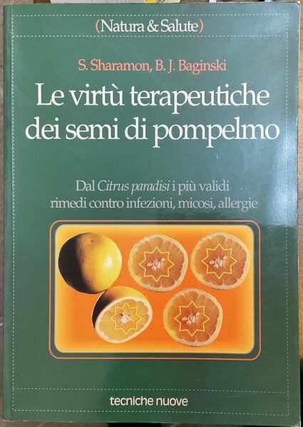 Le virtù terapeutiche dei semi di pompelmo. Dal Citrus paradisi …