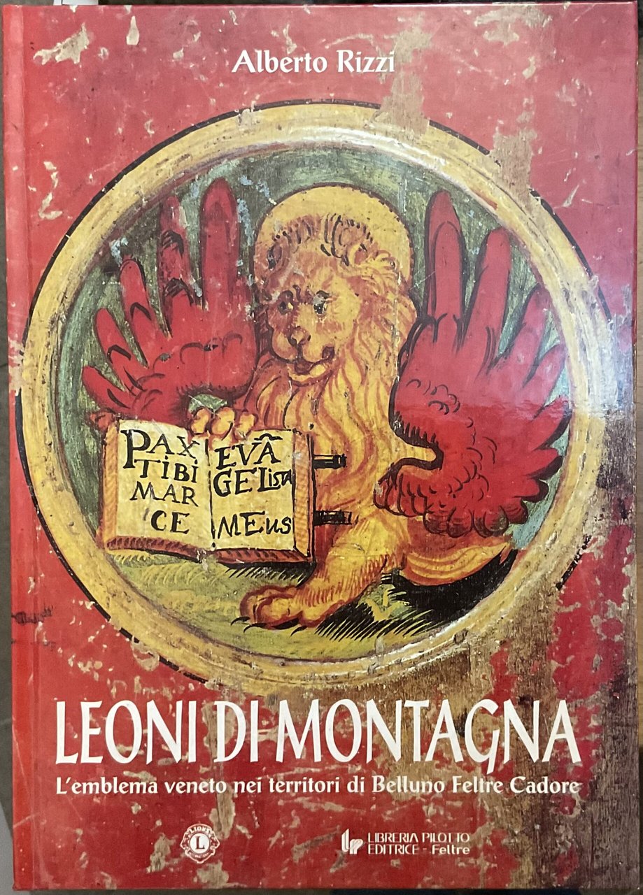 Leoni di montagna. L’emblema Veneto nei territori di Belluno, Feltre, …