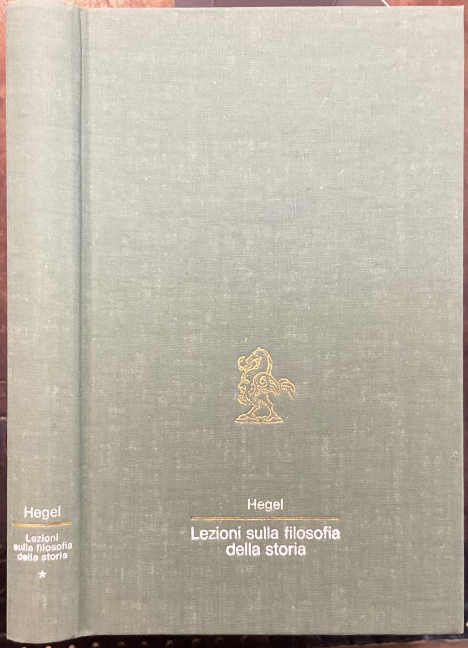 Lezioni sulla filosofia della storia. Vol. I La razionalità della …