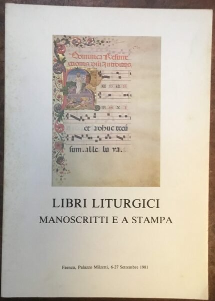 Libri liturgici manoscritti e a stampa. Catalogo della mostra