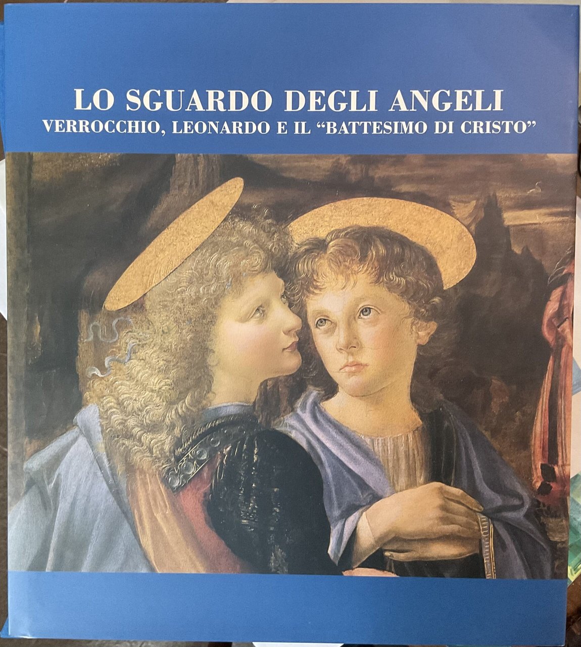 Lo sguardo degli angeli. Verrocchio, Leonardo e il “Battesimo di …