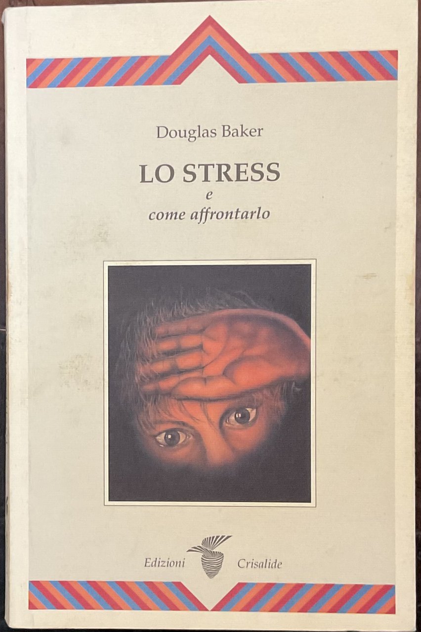 Lo stress e come affrontarlo.