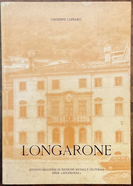 Longarone 1963-1973. Sociologia del disastro e della ricostruzione