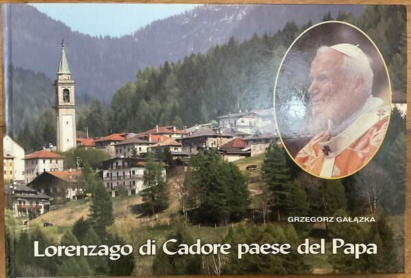 Lorenzago di Cadore paese del Papa