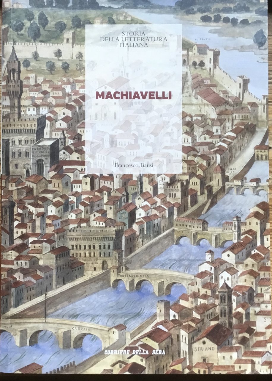 Machiavelli. Storia della Letteratura Italiana.