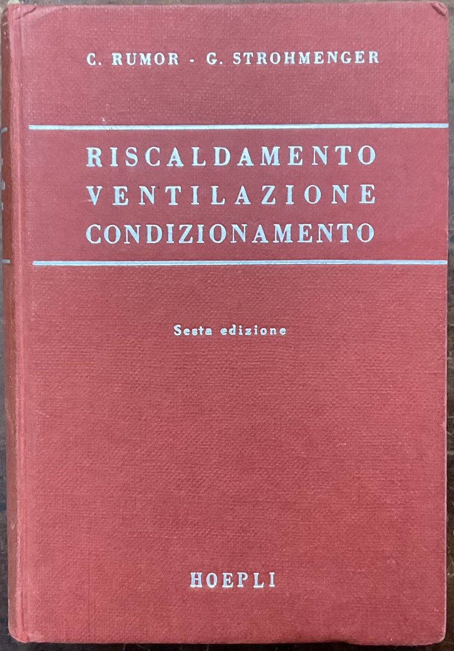 Manuale teorico - pratico. Riscaldamento Ventilazione Condizionamento