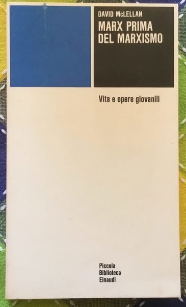 Marx prima del marxismo. Vita e opere giovanili