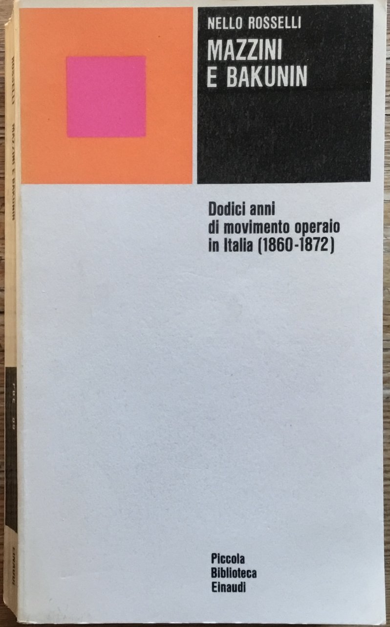 Mazzini e Bakunin. Dodici anni di movimento operaio in Italia(1860-1972) | Immagine principale