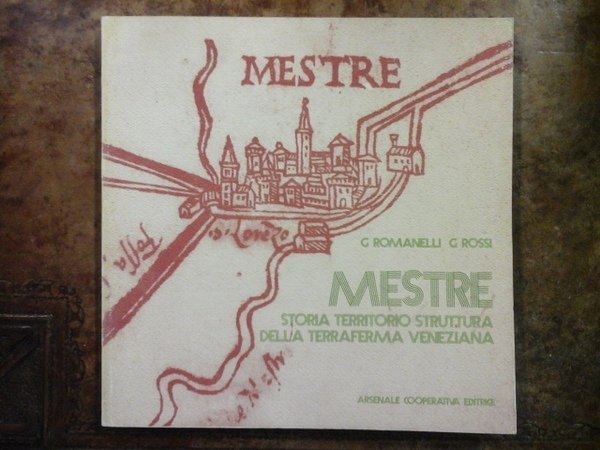 Mestre storia territorio struttura della terraferma veneziana