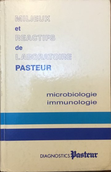 Milieux et reactifs de laboratoire Pasteur. Microbiologie immunologie