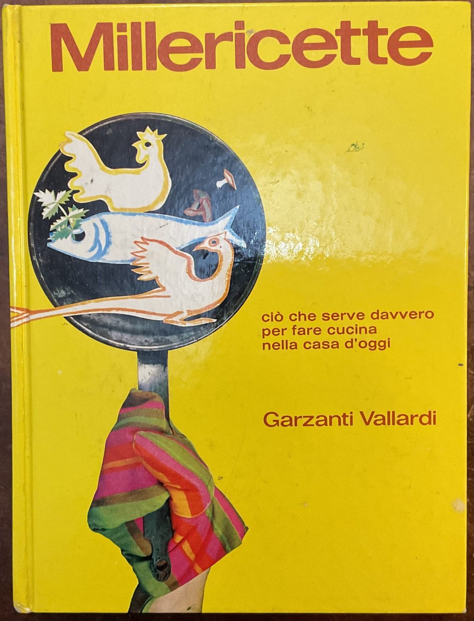 Mille ricette. Ciò che serve davvero per fare cucina nella …