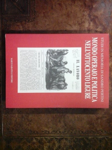 Mondo operaio e politica nell'Ottocento Ligure. Studi in memoria di …