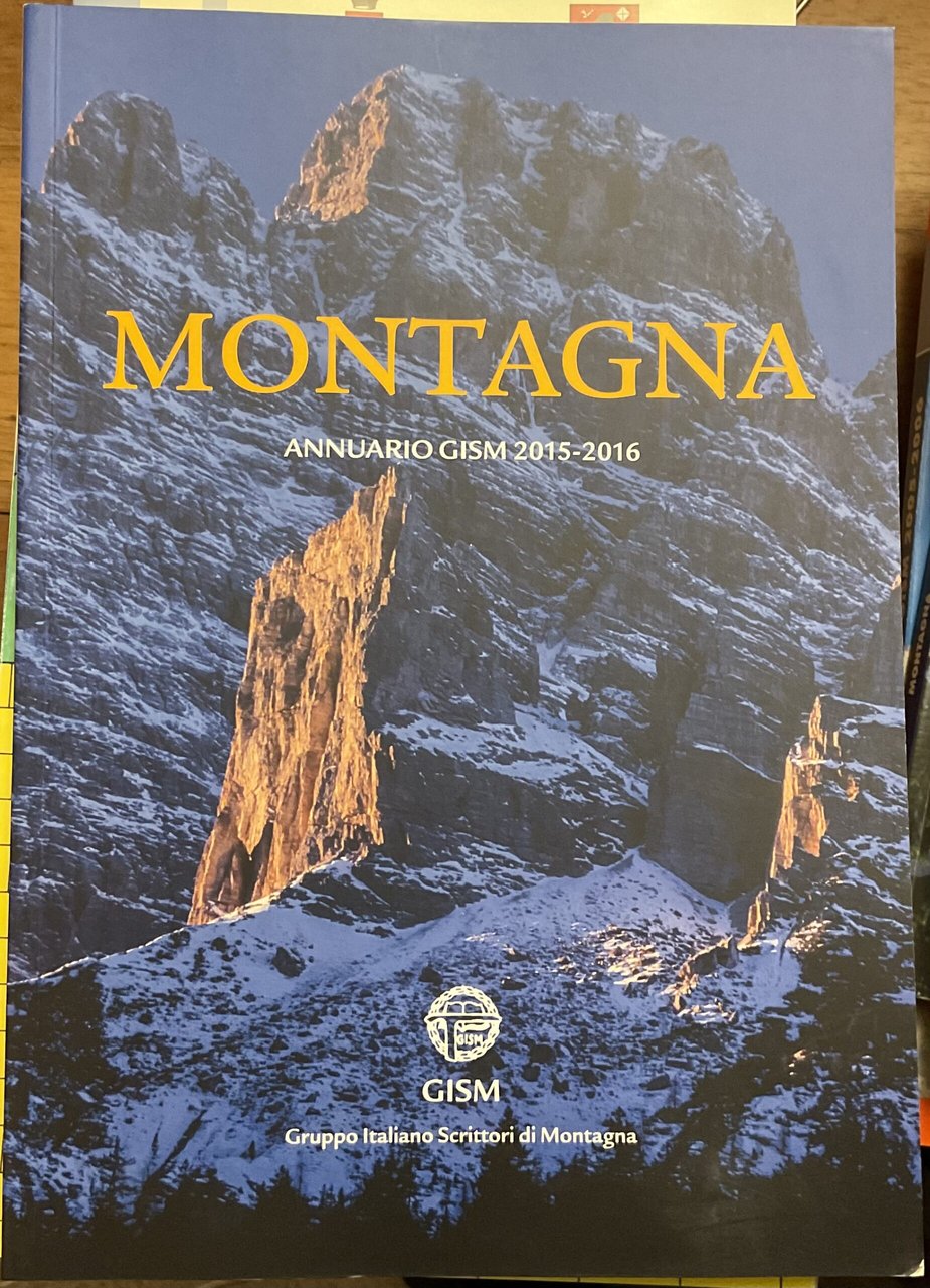 Montagna. Annuario GISM (Gruppo italiano scrittori di montagna). 2015-2016 | Immagine principale