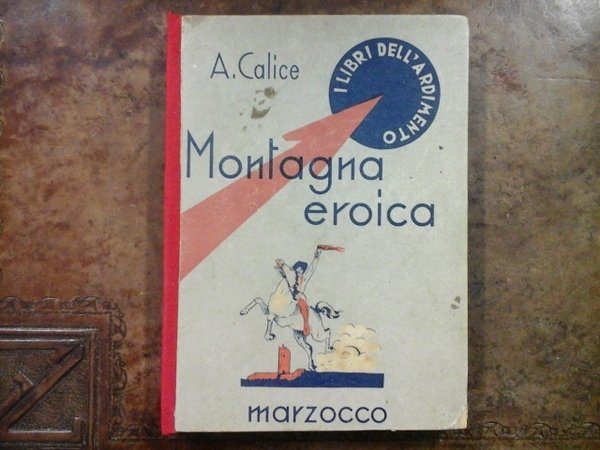 MONTAGNA EROICA. RACCONTO STORICO. RIEVOCAZIONE DELLA EROICA RESISTENZA DEL POPOLO … | Immagine Gallery 1