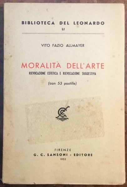 Moralità dell’arte. Rievocazione estetica e rievocazione suggestiva (con 53 postille)