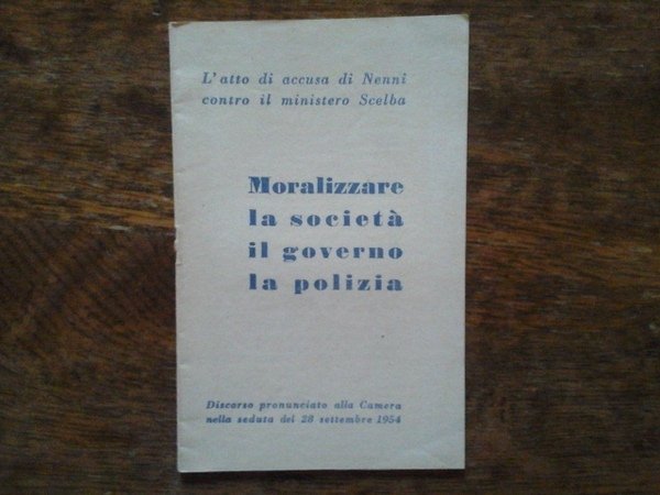 Moralizzare la società il governo la polizia. L'atto di accusa …
