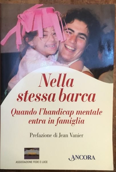 Nella stessa barca. Quando l'handicap mentale entra in famiglia