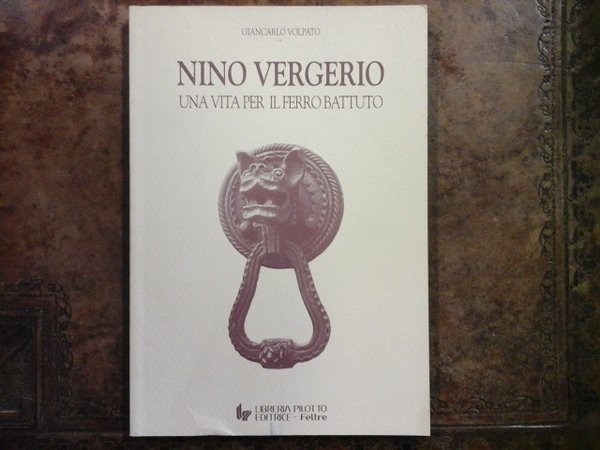 Nino Vergerio una vita per il ferro battuto
