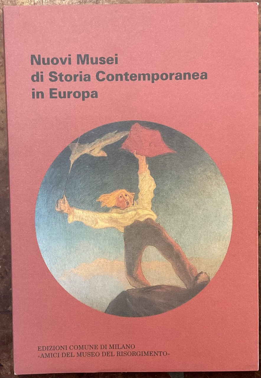 Nuovi musei di storia contemporanea in Europa. Quaderni de Il …