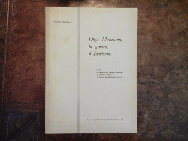 Olga Mezzomo, la guerra, il fascismo