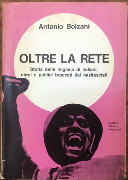 Oltre la rete. Storia delle migliaia di italiani, ebrei e …