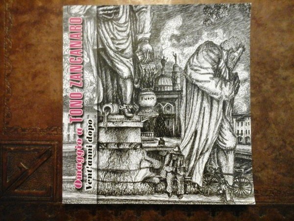 Omaggio a Tono Zancanaro. Vent'anni dopo. Sacile Palazzo Ragazzoni Flangini …