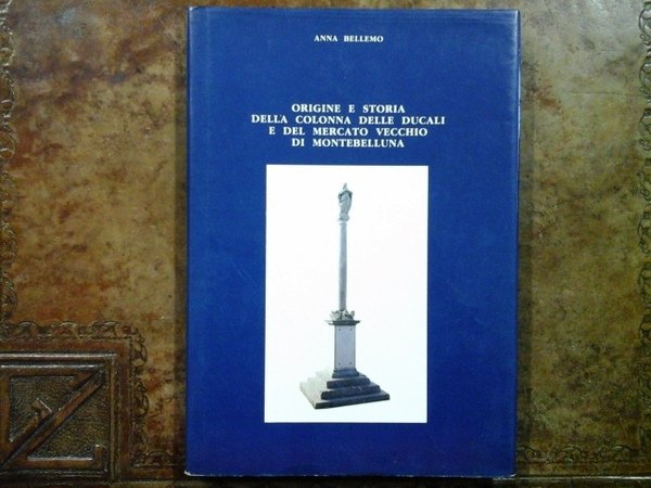 Origine e storia della Colonna delle Ducali e del Mercato …