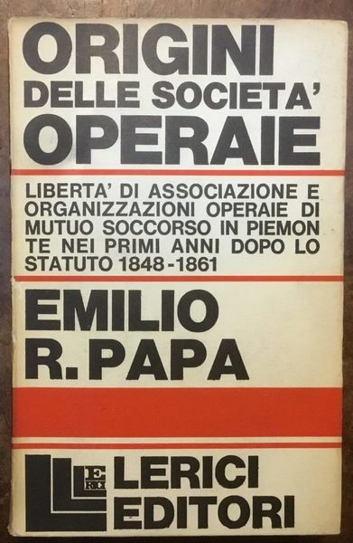 Origini delle Società Operaie. Libertà di associazione e organizzazioni operaie …