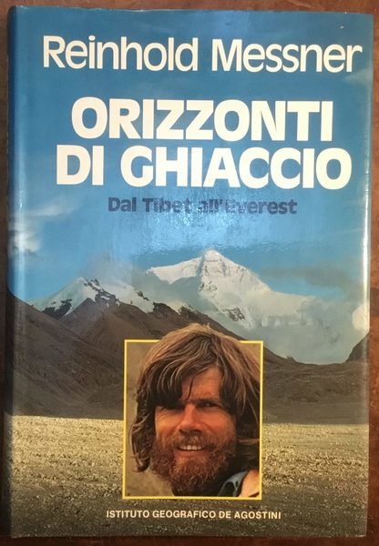 Orizzonti di ghiaccio. Dal Tibet all’Everest
