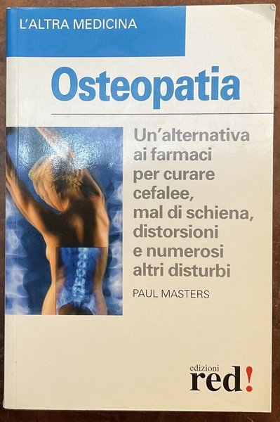 Osteopatia. Un’alternativa ai farmaci per curare cefalee, mal di schiena, …