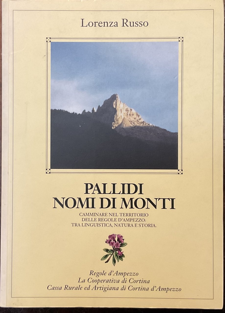 Pallidi Nomi di Monti. Camminare nel territorio delle regole D’Ampezzo: …