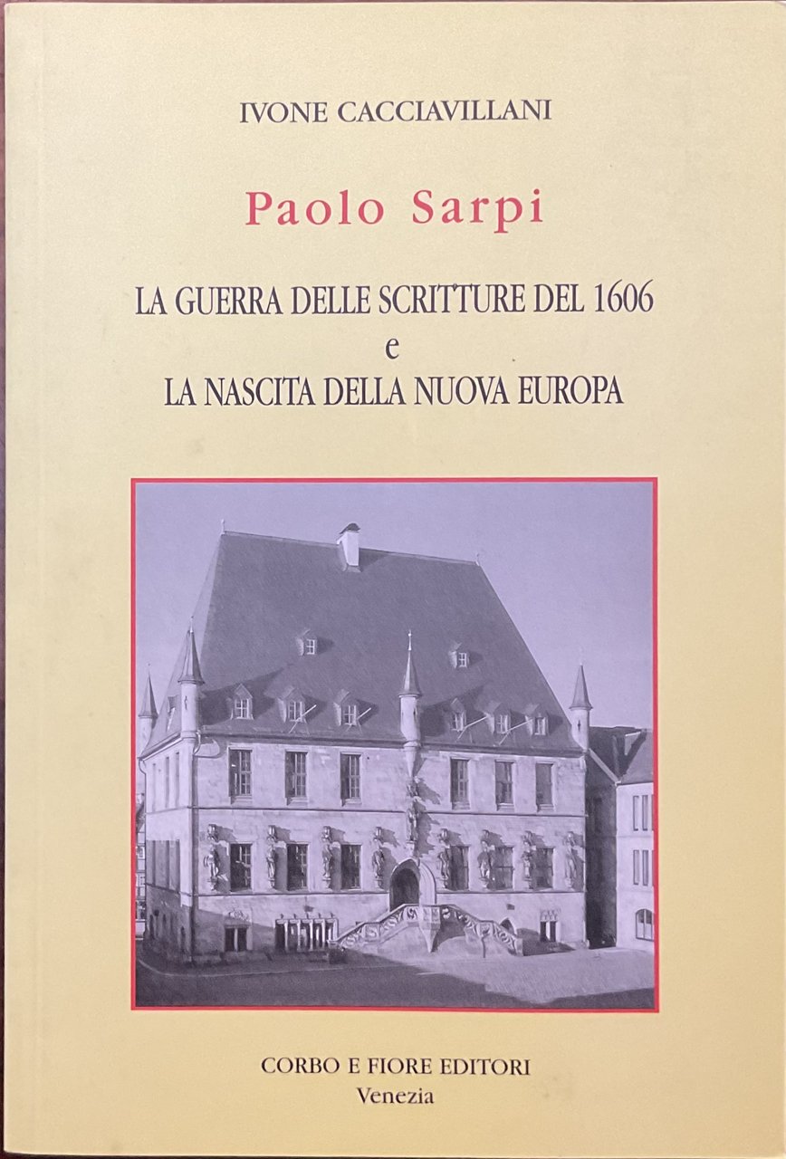 Paolo Sarpi. La guerra delle scritture del 1606 e la …