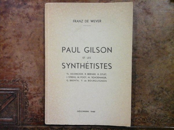 Paul Gilson et les synthétistes : Th. Dejoncker, R. Bernier, …