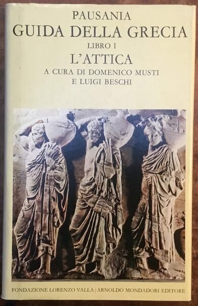Pausania. Guida della Grecia. Libro I. L’Attica