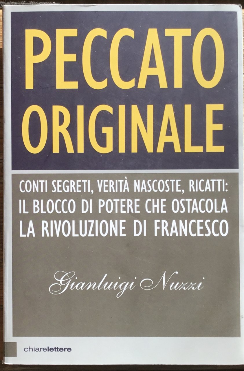 Peccato originale. Conti segreti, verità nascoste, ricatti: il blocco di …