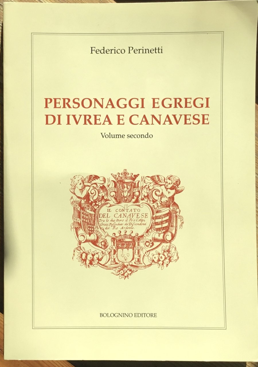 Personaggi egregi di Ivrea e Canavese. Volume secondo. | Immagine principale