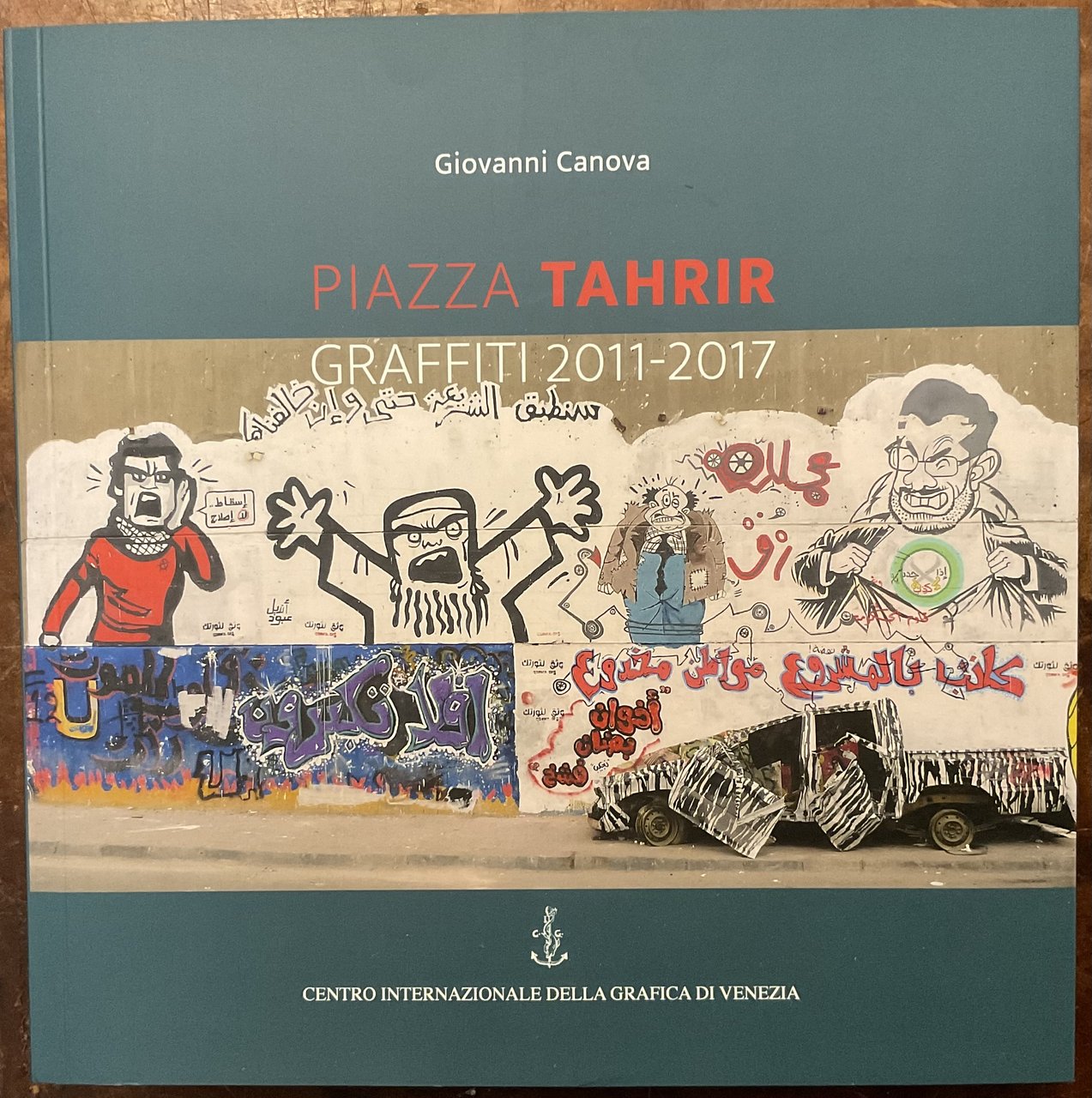 Piazza Tahrir Graffiti 2011-2017
