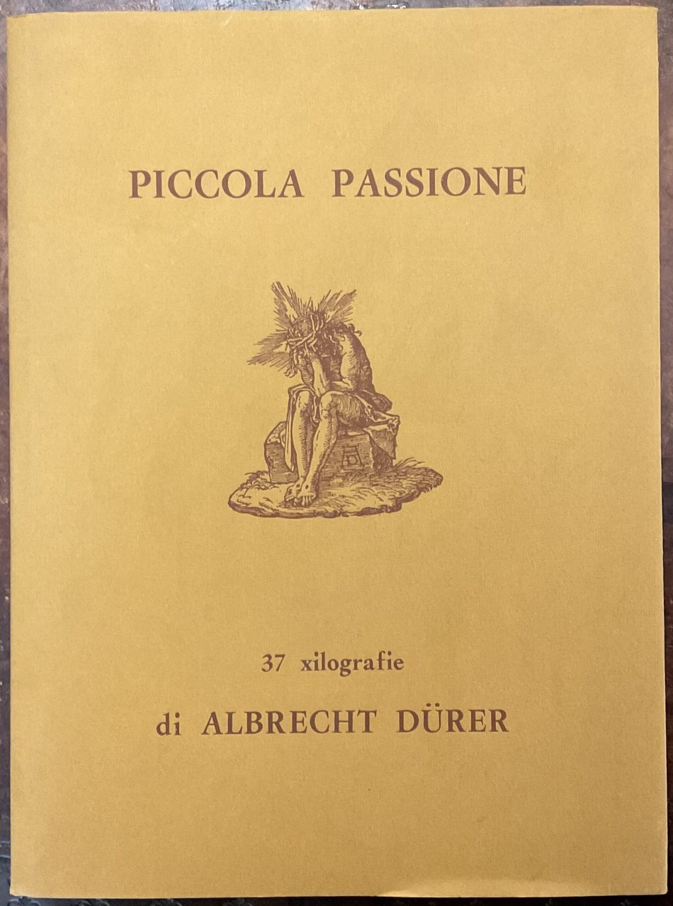 Piccola passione. 37 Xilografie di Albrecht Dürer
