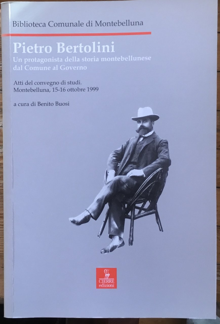 Pietro Bertolini. Un protagonista della storia montebellunese dal Comune al …