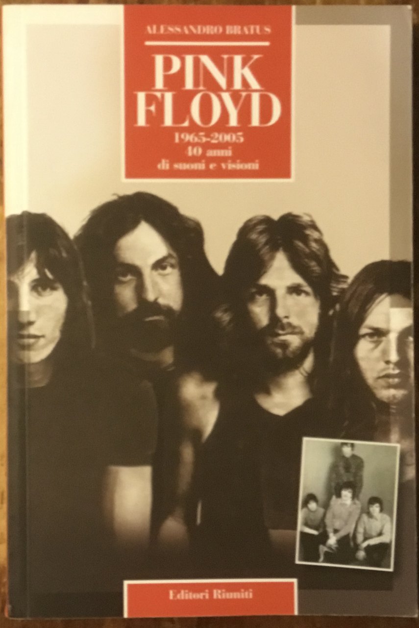 Pink Floyd. 1965-2005. 40 anni di suoni e visioni