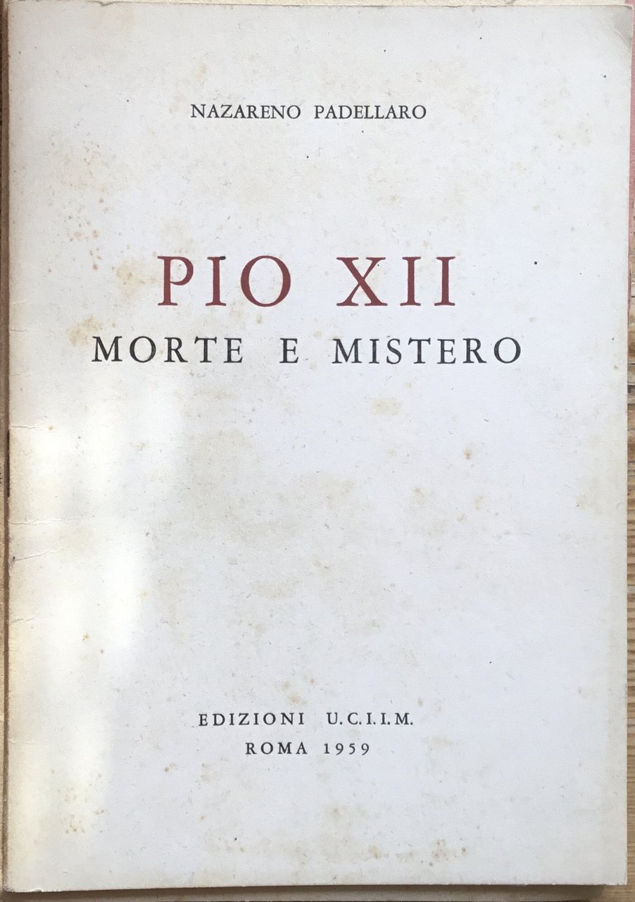 Pio XII Morte e mistero.