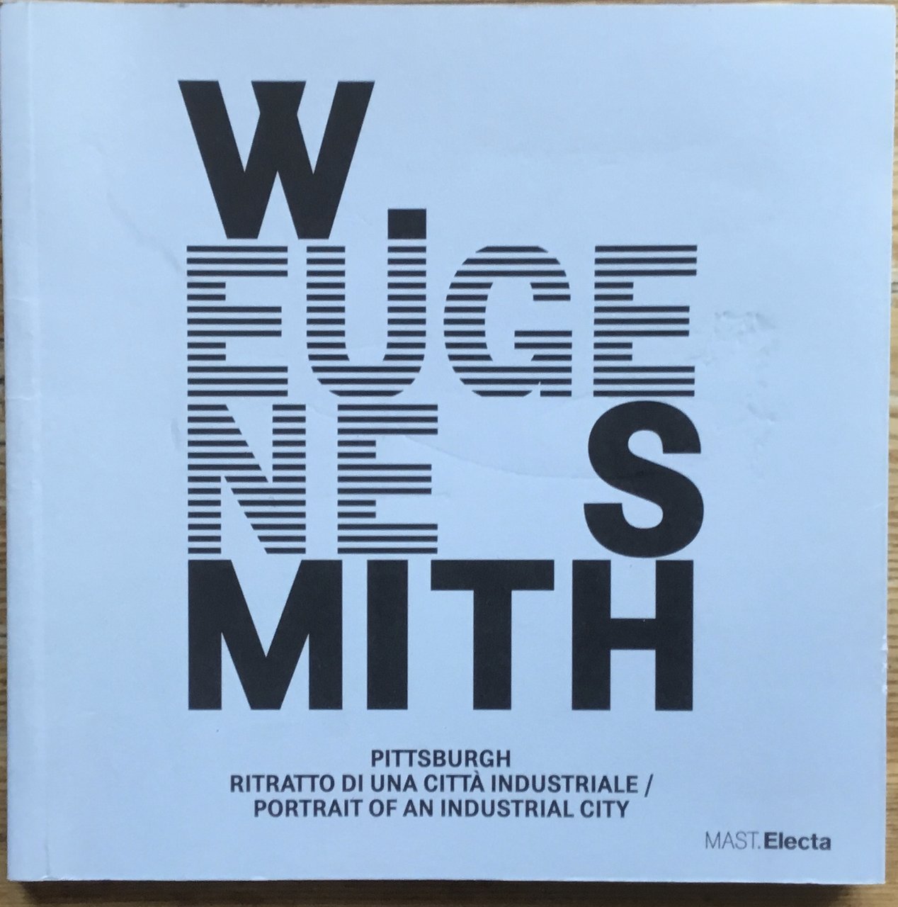 Pittsburgh. Ritratto di una città industriale. Portrait of an industrial …