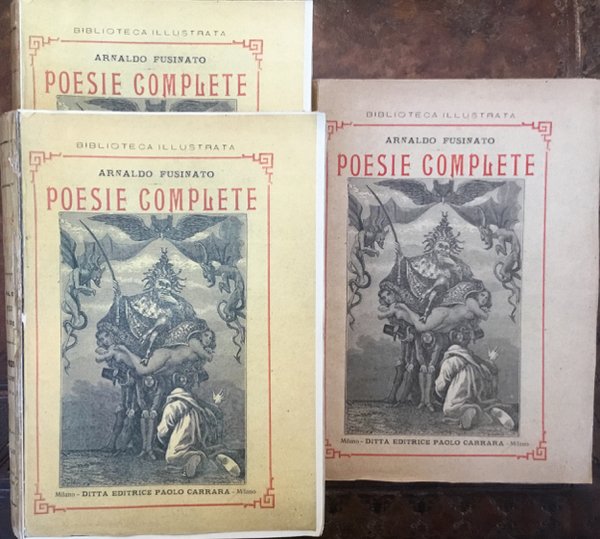 Poesie complete. Tre volumi. Nuova edizione milanese completata e riveduta dall’autore