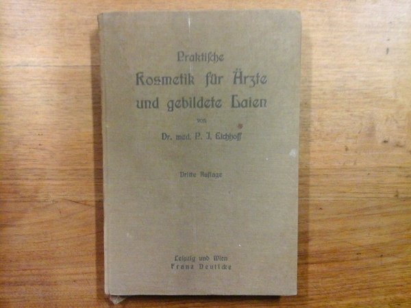 Praktische Kosmetik für Ärzte und gebildete Laien