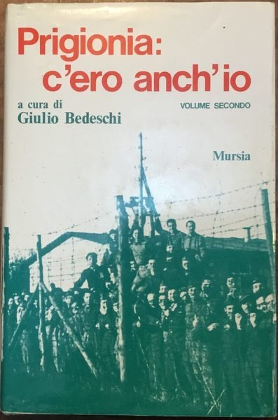 Prigionia: c’ero anch’io. Volume secondo