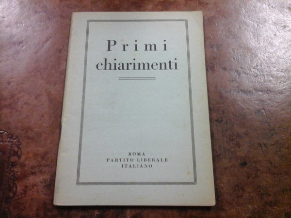 Primi chiarimenti. Partito liberale italiano, 1 maggio 1943