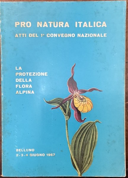 Pro natura italica Atti del 1° convegno nazionale La protezione …