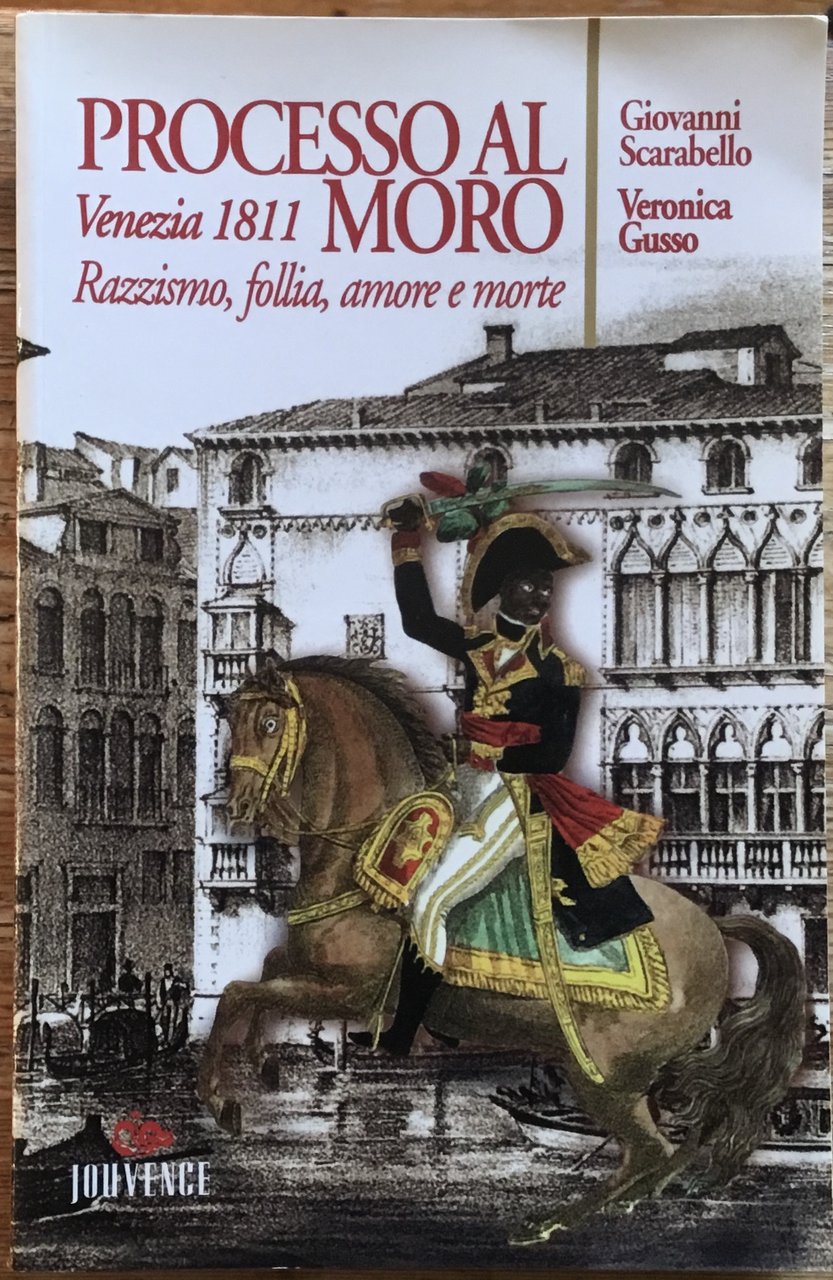 Processo al Moro. Venezia 1811. Razzismo, follia, amore e morte. | Immagine principale