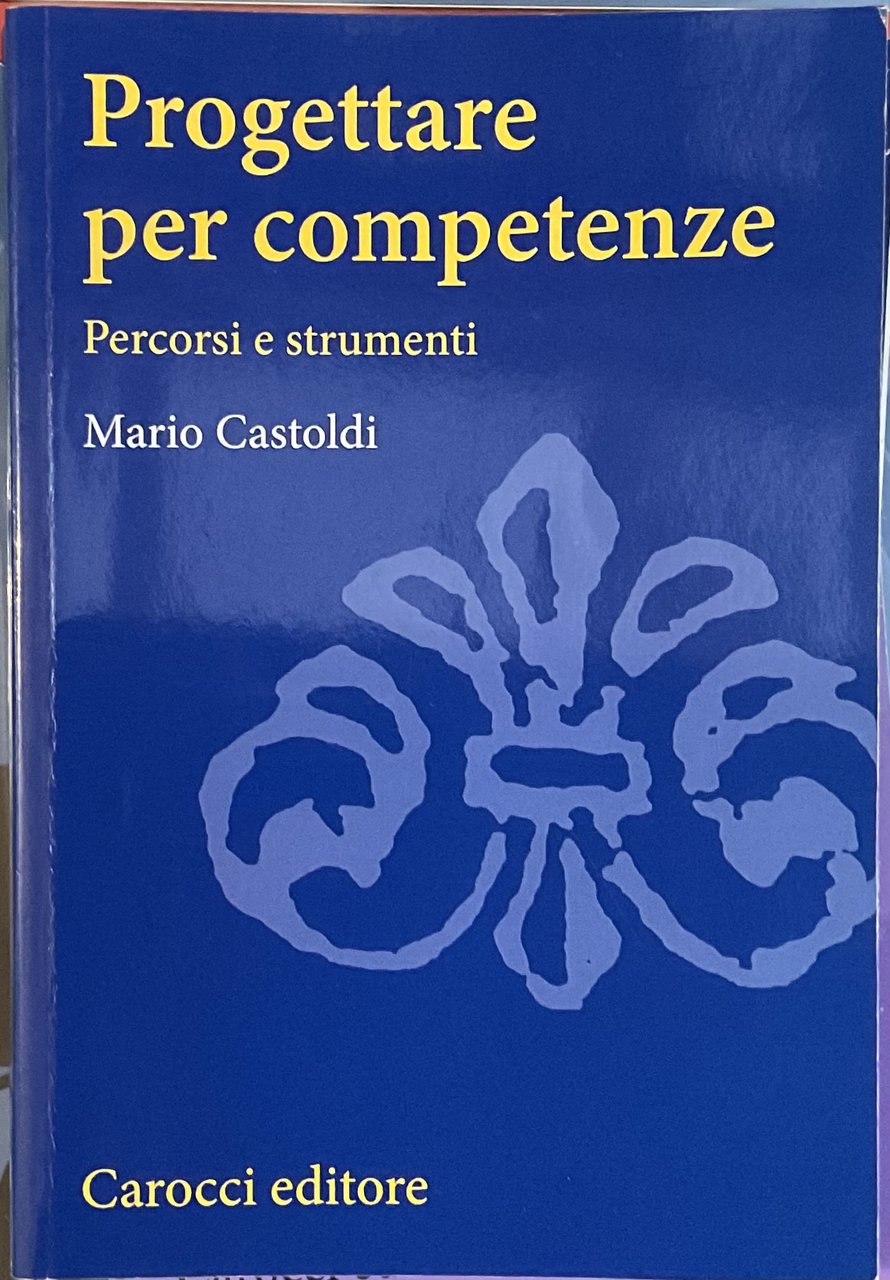 Progettare per competenze. Percorsi e strumenti